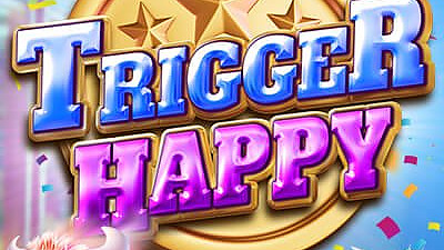 TRIGGER HAPPY